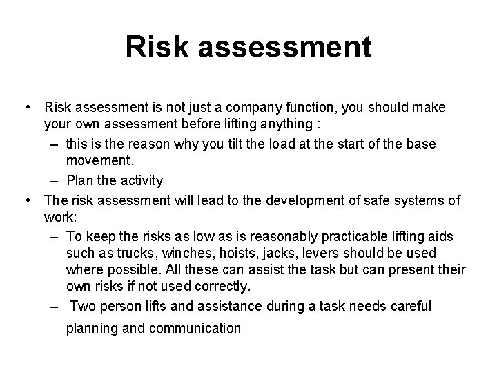 Risk assessment • Risk assessment is not just a company function, you should make Risk assessment • Risk assessment is not just a company function, you should make