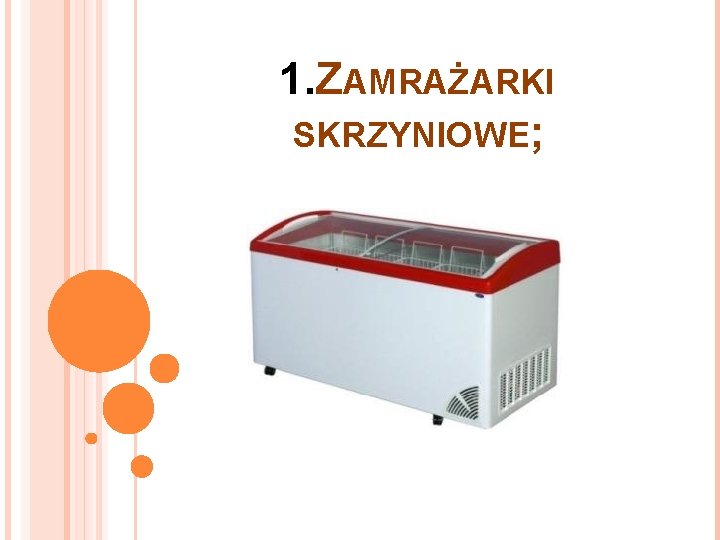 1. ZAMRAŻARKI SKRZYNIOWE; 