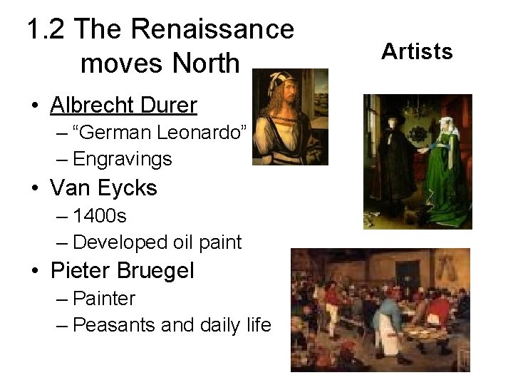 1. 2 The Renaissance moves North • Albrecht Durer – “German Leonardo” – Engravings