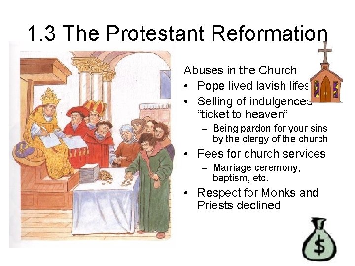 1. 3 The Protestant Reformation Abuses in the Church • Pope lived lavish lifestyles