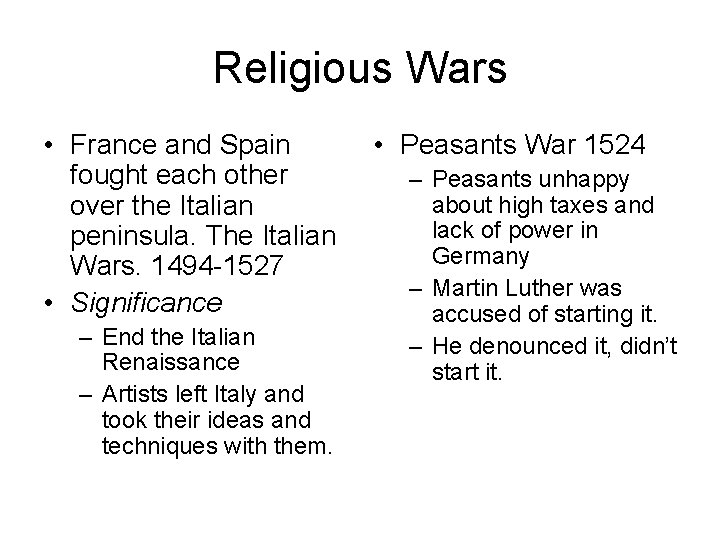 Religious Wars • France and Spain fought each other over the Italian peninsula. The