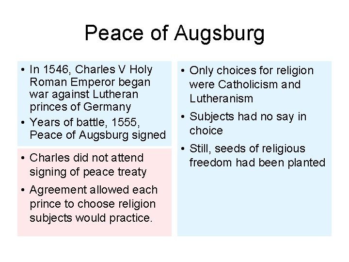 Peace of Augsburg • In 1546, Charles V Holy Roman Emperor began war against