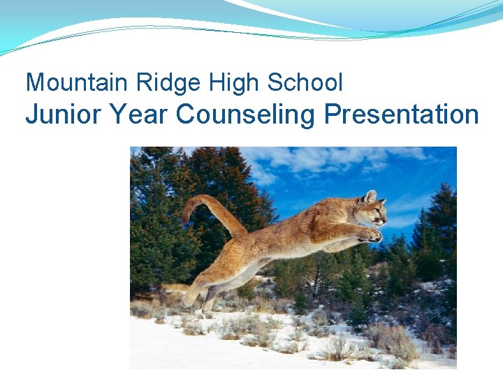 Mountain Ridge High School Junior Year Counseling Presentation 