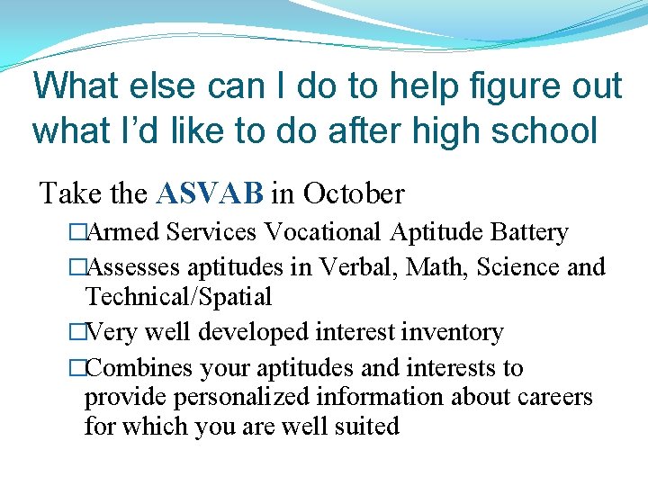 What else can I do to help figure out what I’d like to do