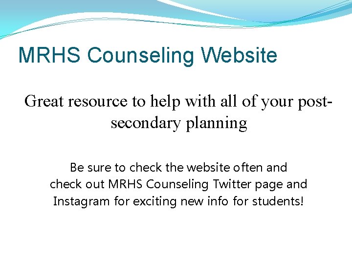 MRHS Counseling Website Great resource to help with all of your postsecondary planning Be