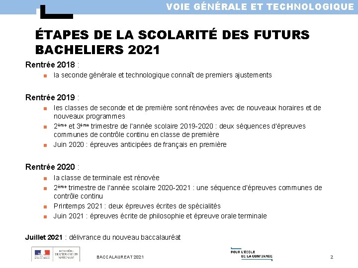 VOIE GÉNÉRALE ET TECHNOLOGIQUE ÉTAPES DE LA SCOLARITÉ DES FUTURS BACHELIERS 2021 Rentrée 2018