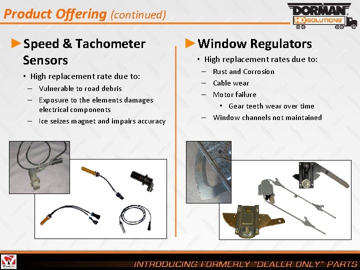 Product Offering (continued) ►Speed & Tachometer Sensors • High replacement rate due to: –