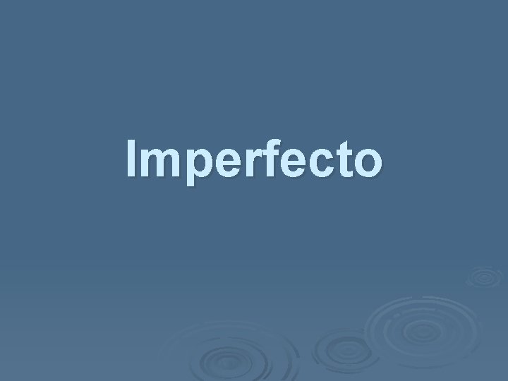 Imperfecto 