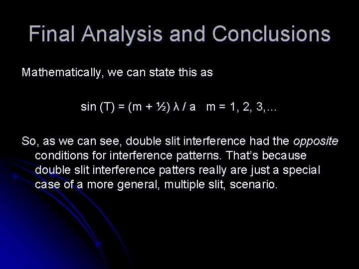 Final Analysis and Conclusions Mathematically, we can state this as sin (T) = (m