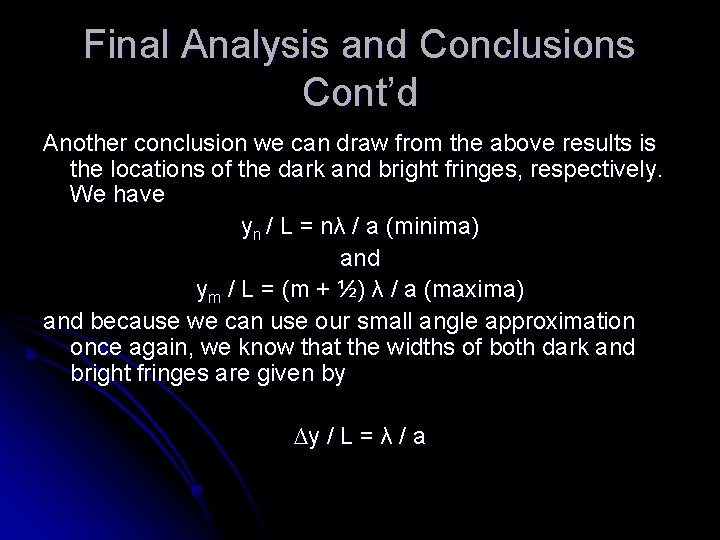 Final Analysis and Conclusions Cont’d Another conclusion we can draw from the above results