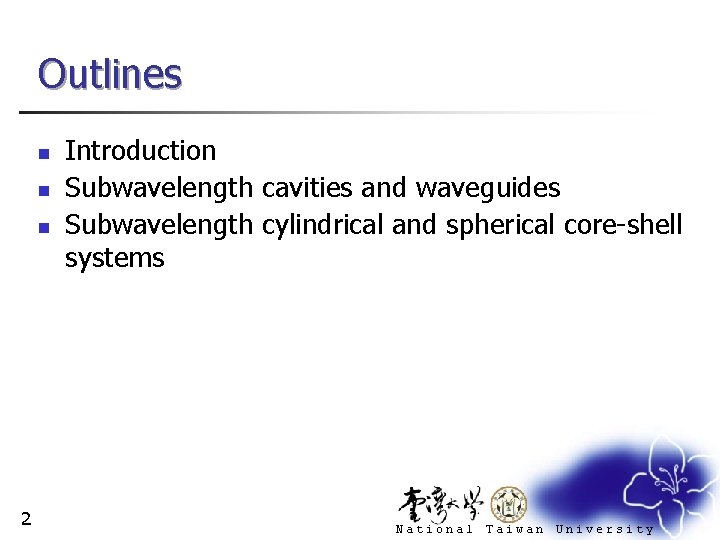 Outlines n n n 2 Introduction Subwavelength cavities and waveguides Subwavelength cylindrical and spherical