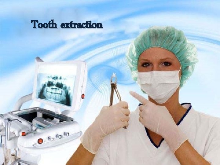 Tooth extraction 