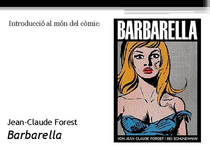 Introducció al món del còmic: Jean-Claude Forest Barbarella 
