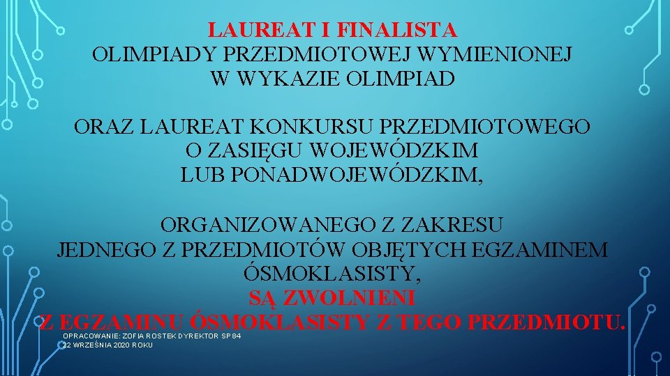 LAUREAT I FINALISTA OLIMPIADY PRZEDMIOTOWEJ WYMIENIONEJ W WYKAZIE OLIMPIAD ORAZ LAUREAT KONKURSU PRZEDMIOTOWEGO O