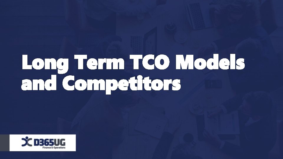 Long Term TCO Models and Competitors 