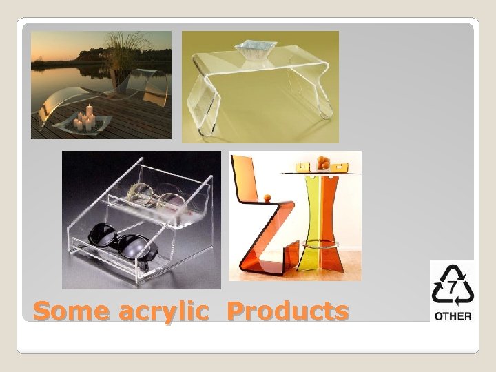 Some acrylic Products 