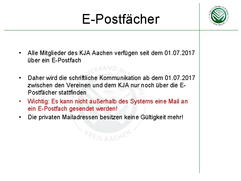 E-Postfächer • Alle Mitglieder des KJA Aachen verfügen seit dem 01. 07. 2017 über