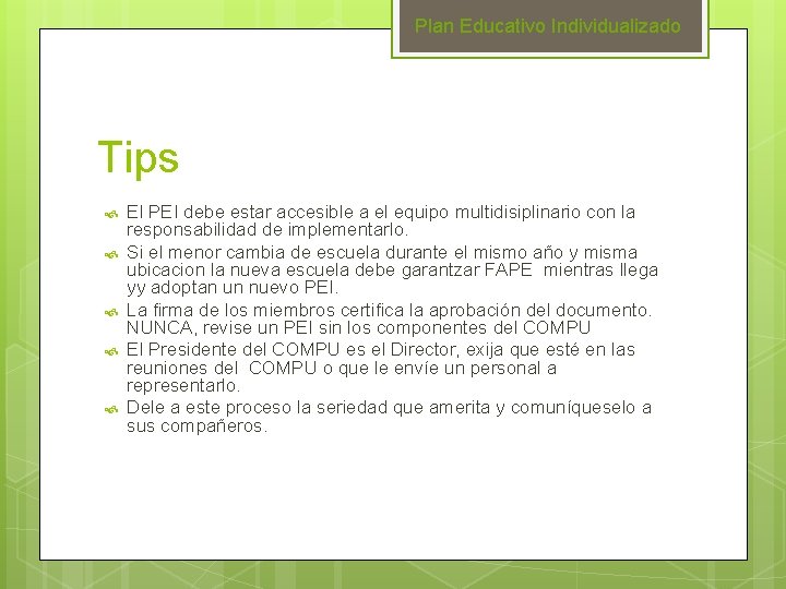 Plan Educativo Individualizado Tips El PEI debe estar accesible a el equipo multidisiplinario con