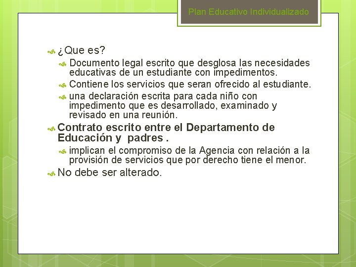 Plan Educativo Individualizado ¿Que es? Documento legal escrito que desglosa las necesidades educativas de