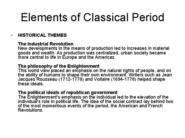 Elements of Classical Period • HISTORICAL THEMES The Industrial Revolution New developments in the