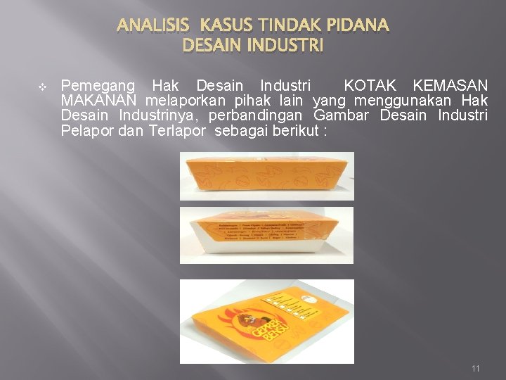 ANALISIS KASUS TINDAK PIDANA DESAIN INDUSTRI v Pemegang Hak Desain Industri KOTAK KEMASAN MAKANAN