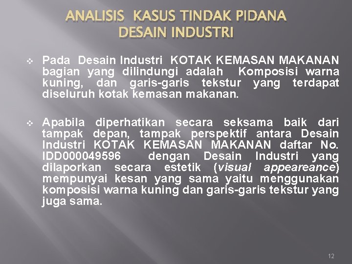 ANALISIS KASUS TINDAK PIDANA DESAIN INDUSTRI v Pada Desain Industri KOTAK KEMASAN MAKANAN bagian