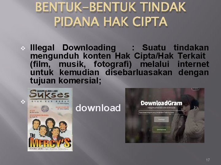 BENTUK-BENTUK TINDAK PIDANA HAK CIPTA v v Illegal Downloading : Suatu tindakan mengunduh konten