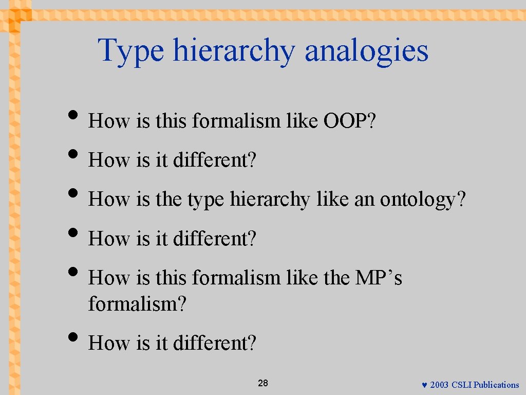 Type hierarchy analogies • How is this formalism like OOP? • How is it