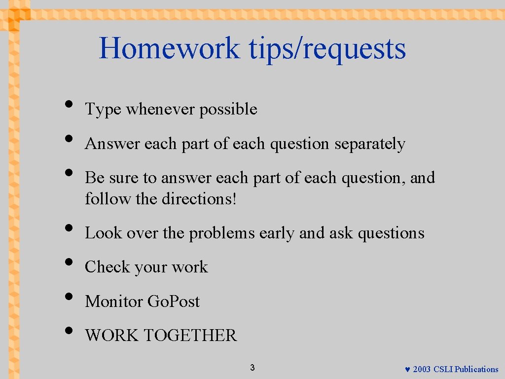 Homework tips/requests • • Type whenever possible Answer each part of each question separately