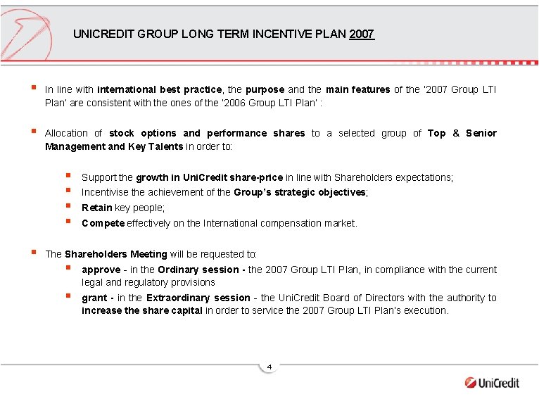 UNICREDIT GROUP LONG TERM INCENTIVE PLAN 2007 § In line with international best practice,