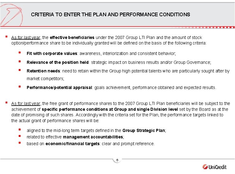 CRITERIA TO ENTER THE PLAN AND PERFORMANCE CONDITIONS § As for last year, the