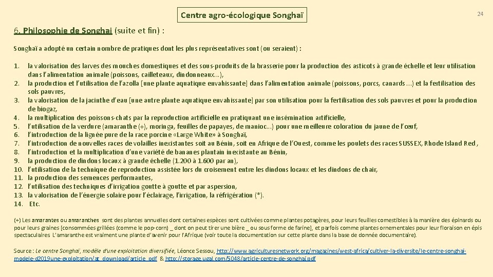Centre agro-écologique Songhaï 24 6. Philosophie de Songhai (suite et fin) : Songhaï a
