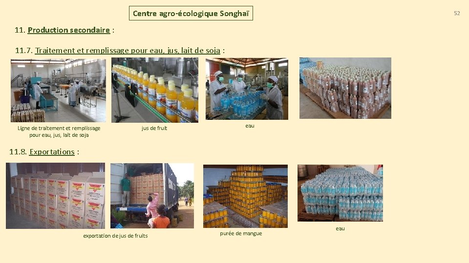 Centre agro-écologique Songhaï 52 11. Production secondaire : 11. 7. Traitement et remplissage pour