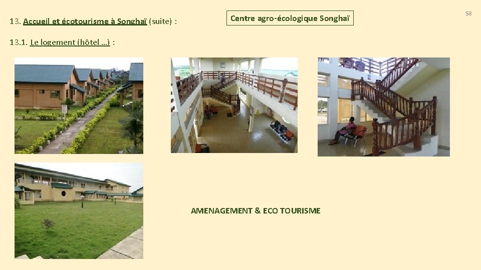 13. Accueil et écotourisme à Songhaï (suite) : Centre agro-écologique Songhaï 13. 1. Le