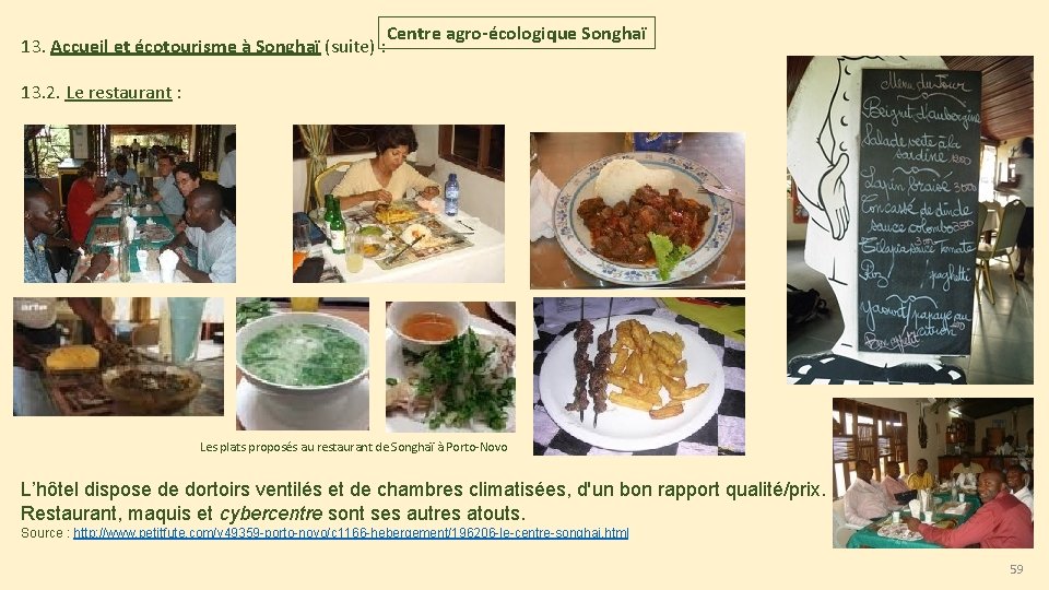 13. Accueil et écotourisme à Songhaï (suite) : Centre agro-écologique Songhaï 13. 2. Le