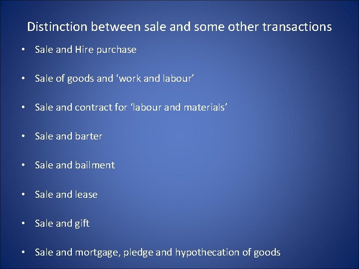 Distinction between sale and some other transactions • Sale and Hire purchase • Sale