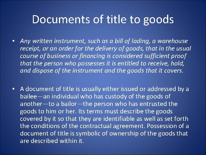 Documents of title to goods • Any written instrument, such as a bill of