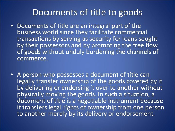 Documents of title to goods • Documents of title are an integral part of