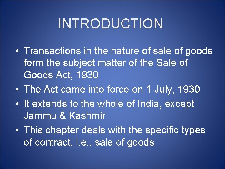 INTRODUCTION • Transactions in the nature of sale of goods form the subject matter