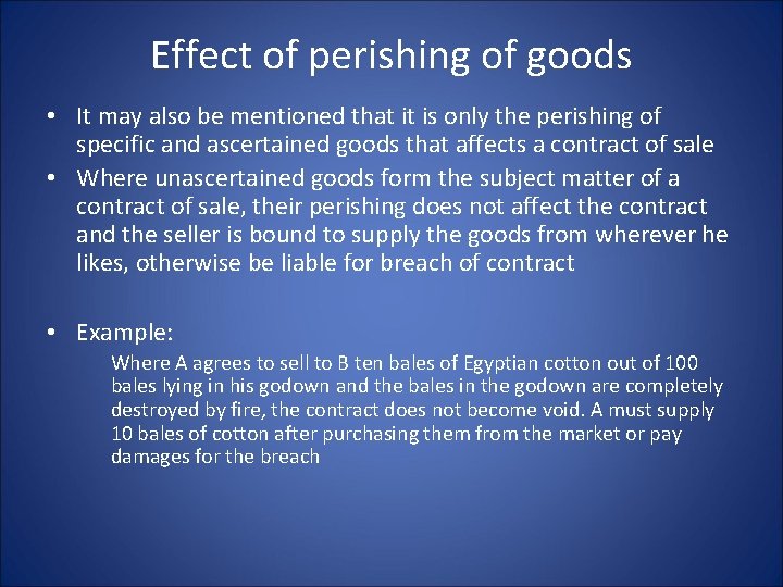 Effect of perishing of goods • It may also be mentioned that it is