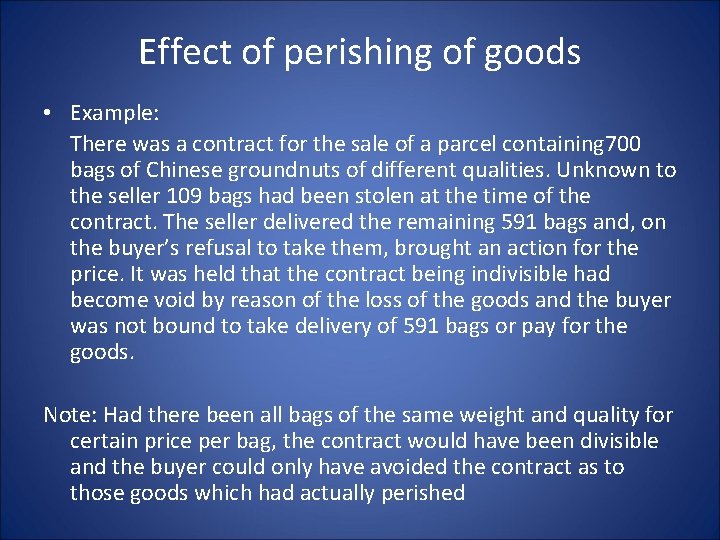 Effect of perishing of goods • Example: There was a contract for the sale
