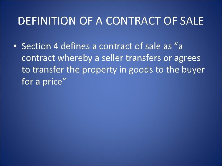 DEFINITION OF A CONTRACT OF SALE • Section 4 defines a contract of sale