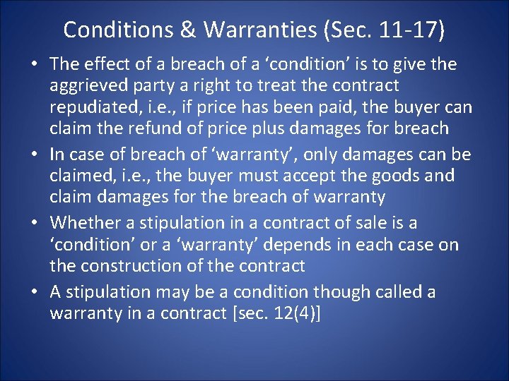 Conditions & Warranties (Sec. 11 -17) • The effect of a breach of a