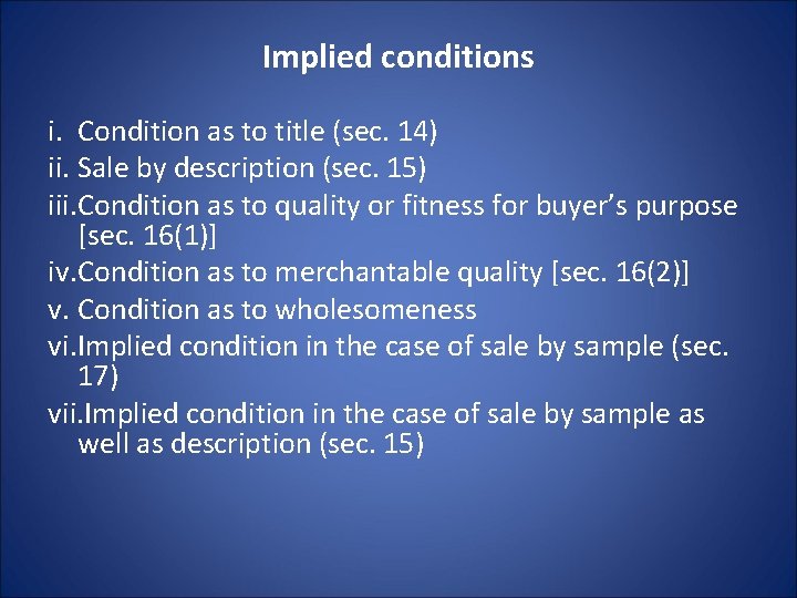 Implied conditions i. Condition as to title (sec. 14) ii. Sale by description (sec.