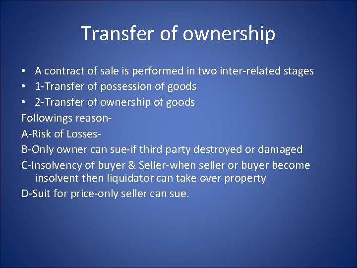 Transfer of ownership • A contract of sale is performed in two inter-related stages