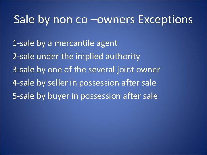 Sale by non co –owners Exceptions 1 -sale by a mercantile agent 2 -sale