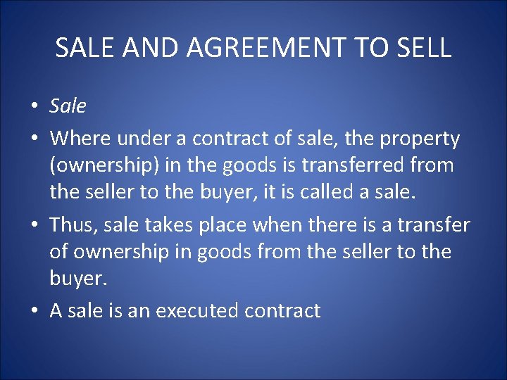SALE AND AGREEMENT TO SELL • Sale • Where under a contract of sale,