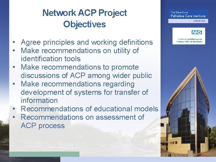 Network ACP Project Objectives • Agree principles and working definitions • Make recommendations on