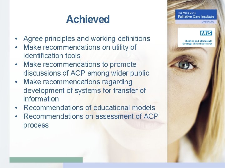 Achieved • Agree principles and working definitions • Make recommendations on utility of identification