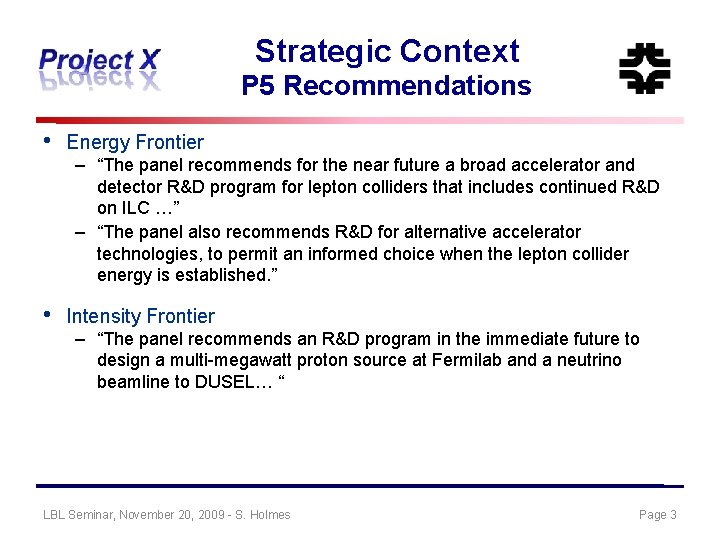 Project X Overview mostly Steve Holmes ppts with
